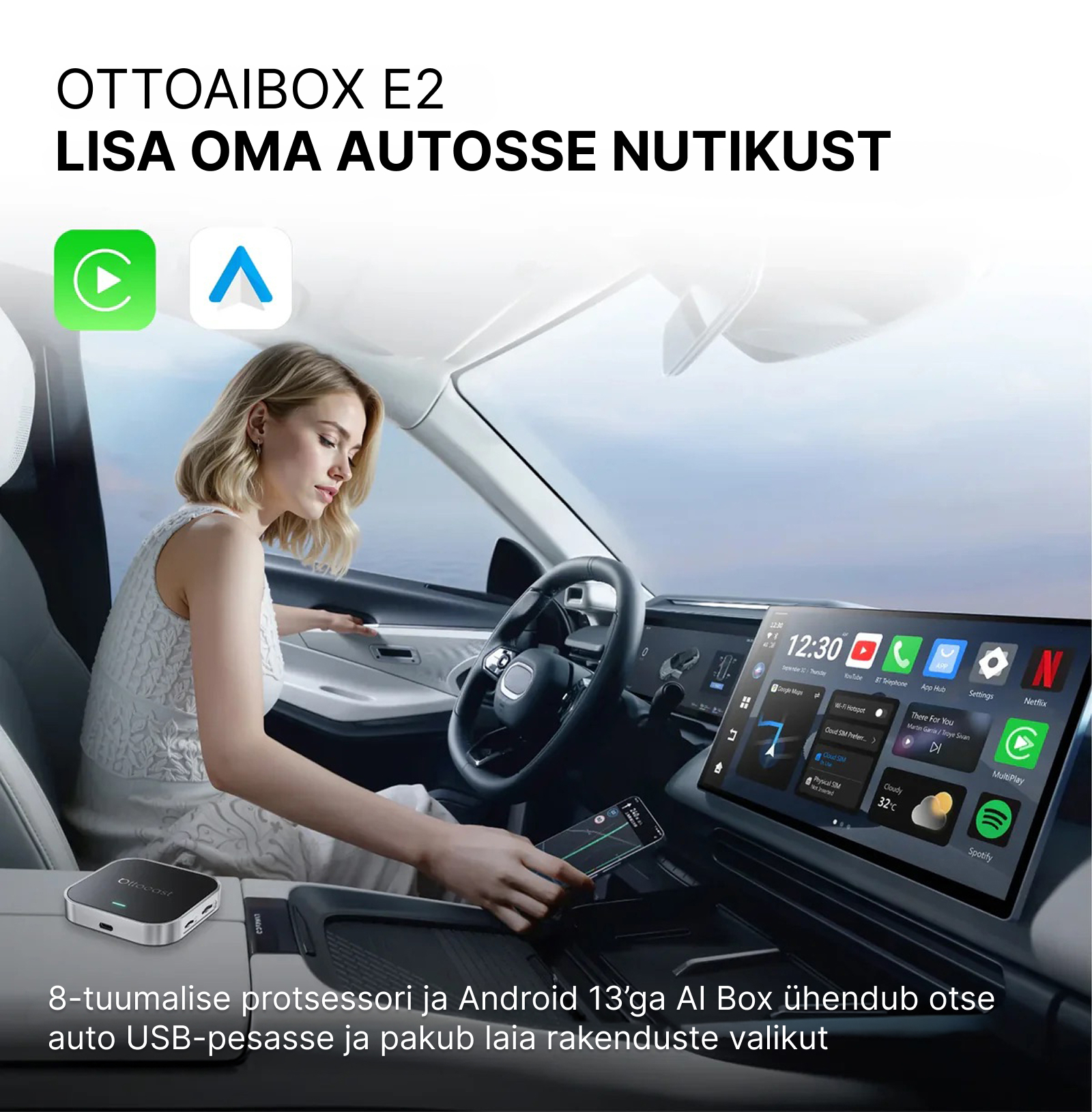 OttoAiBox E2 – Lisa oma autosse nutikust. 8-tuumalise protsessori ja Android 13’ga AI Box ühendub otse auto USB-pesasse ja pakub laia rakenduste valikut.